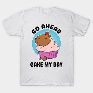 Go ahead cake my day Capybara Cupcake T-Shirt